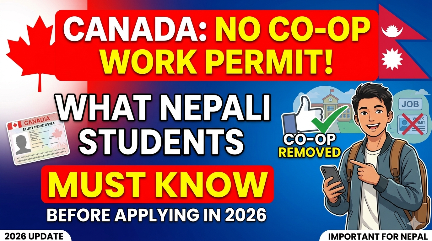 Canada Removed the Co-op Work Permit Requirement: What Every Nepali Student Must Know Before Applying in 2026